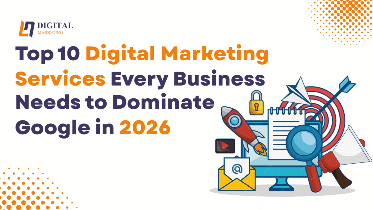 Top 10 Digital Marketing Services Every Business Needs to Dominate Google in 2026 (1) (1)